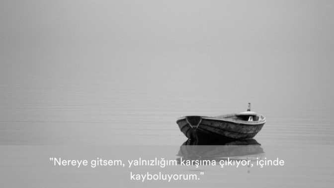 Yalnız hissettiğiniz oluyor mu?