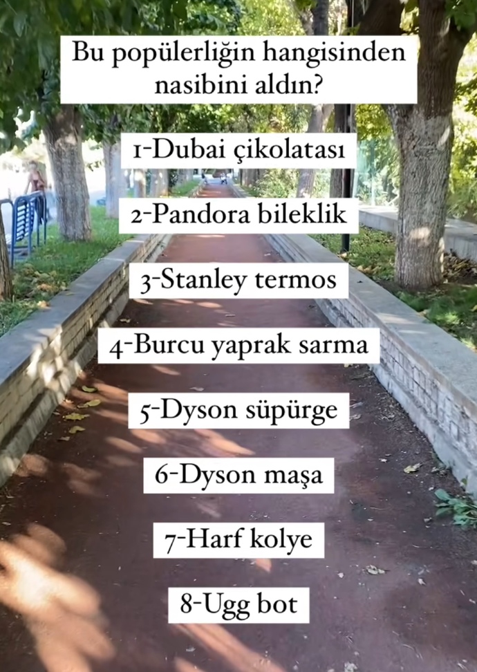 Popüler olan şeyleri alır mısın (dubai çikolatası, Pandora bileklik..)?