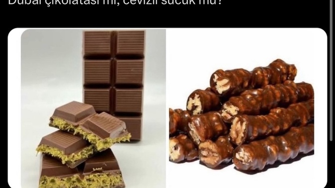 Dubai Çikolatası mı, Cevizli Sucuk mu sizce?