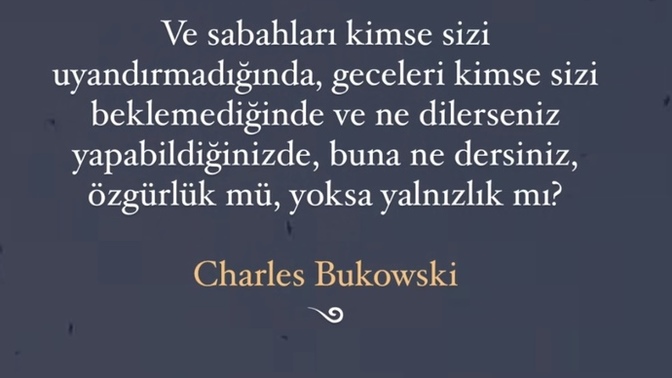Özgürlük ve yalnızlık arasındaki fark nedir sence?