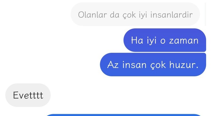 "Az insan çok huzur" sözüne katılıyor musunuz?