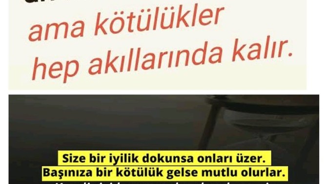 Size Yapılan "İyiligi de Kötülüğü de " unutur musunuz?