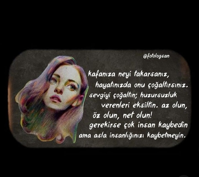 Kafanıza neyi takarsanız hayatınızda onu çoğaltırsınız. Siz kafanıza en çok neyi takıyorsunuz?