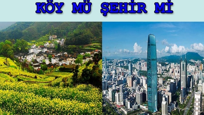 Sizce köy mü, şehir mi?