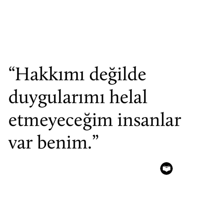 Hakkınızı ya da duygularınızı helal etmeyeceğiniz birileri var mı?
