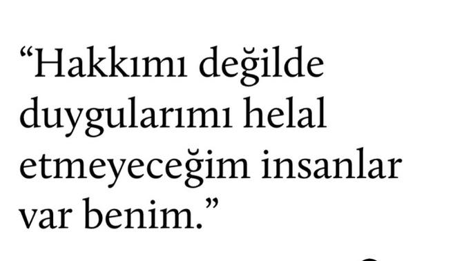 Hakkınızı ya da duygularınızı helal etmeyeceğiniz birileri var mı?