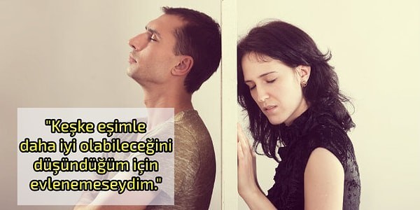 Keşke evlenmeden önce bilseydim dediğiniz neler var?