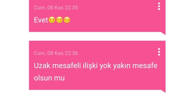 "Uzak mesafeli ilişki değil, yakın mesafe olsun mu?" dediğin biri oldu mu?