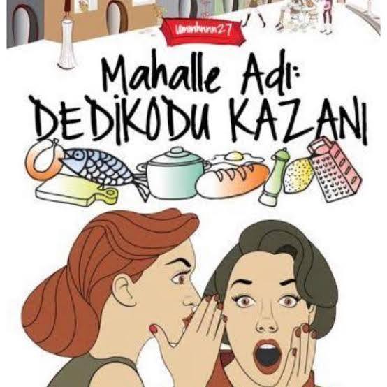 İşi gücü olmayan insanlar dedikoduyla mı karın doyuruyor?