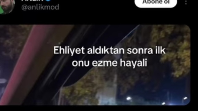 Ehliyet alınca ezmek istediğiniz biri var mı?