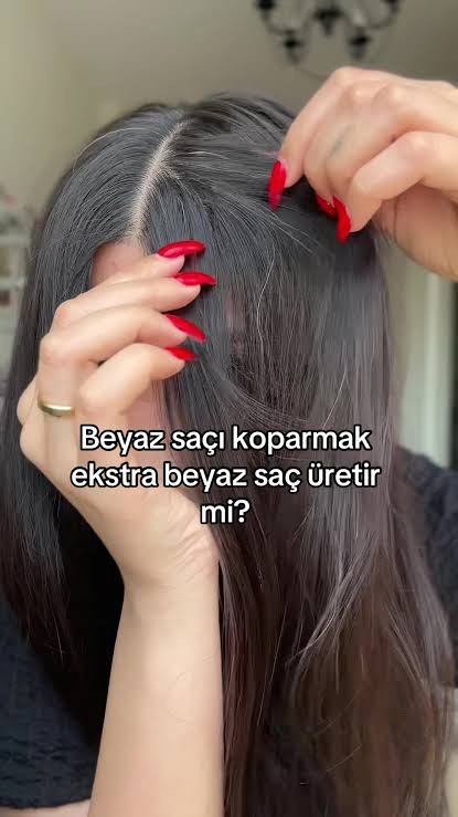 Saçımızdaki beyaz telleri kökünden koparmadan olabildiğince kısaltmak çoğalmasına sebep olur mu?