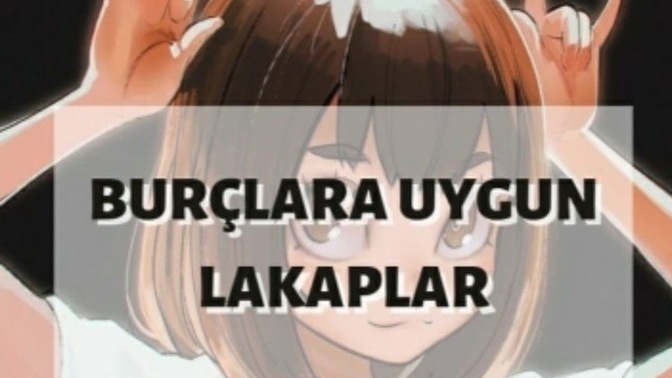 Burçlara uygun lakaplar size uygun mu ?
