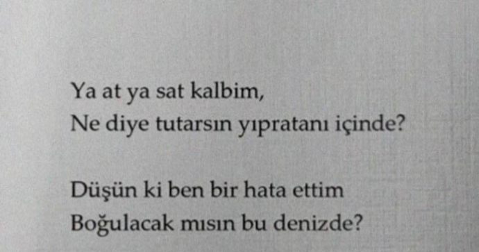 Neden sizi yıpratanı tutarsınız içinizde?