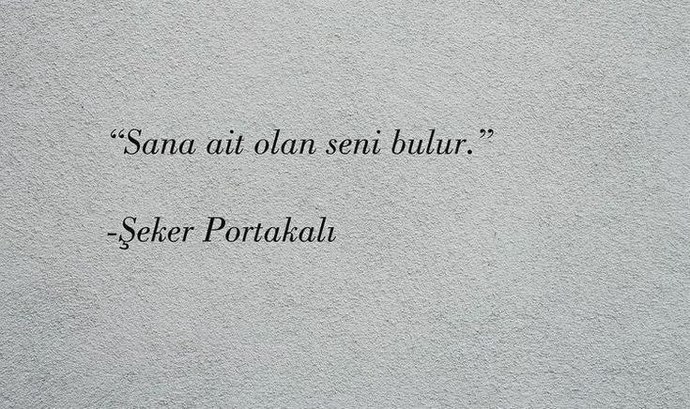 Bize ait olan, bizi bulur mu?