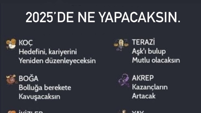 Burçlar 2025 de neler yapacak?