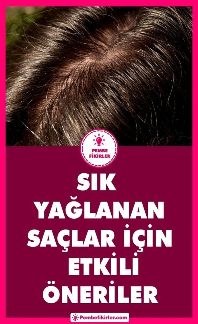 Sık sık yağlanan saça ne yapılır?