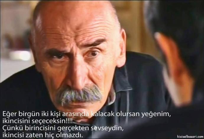 Olurda birgün iki kişinin arasında kalırsan yinede sen ikinciyi seç. çünkü birinciyi gerçekten sevseydin ikinci zaten olmazdı. haksızmyım?