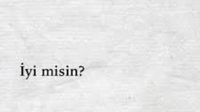 İyimisin sorusuna "Değilim " cevabı verebildiğiniz birileri var mı var mı?
