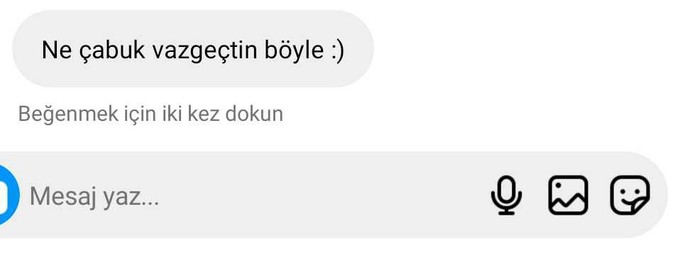 Birinden çabuk vazgeçer misin?