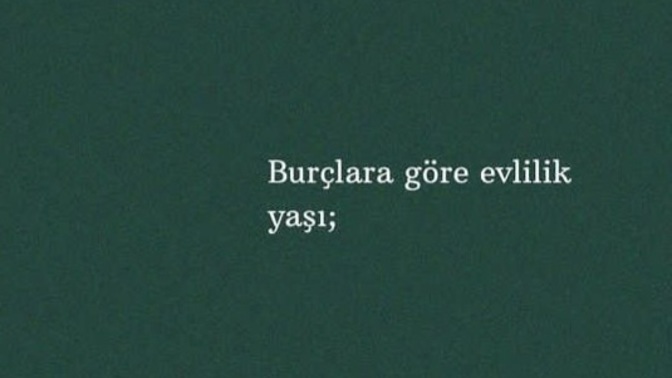 Sizin burcunuz kaç yaşında evleniyor?