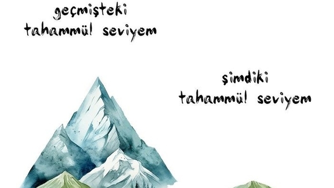 Geçmişteki tahammül seviyenin şimdikini solladığını düşünüyor musun?