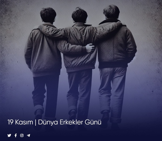 19 Kasım Dünya Erkekler Günü Kutlu Olsun! Erkekler hak ettiği değeri görüyor mu?