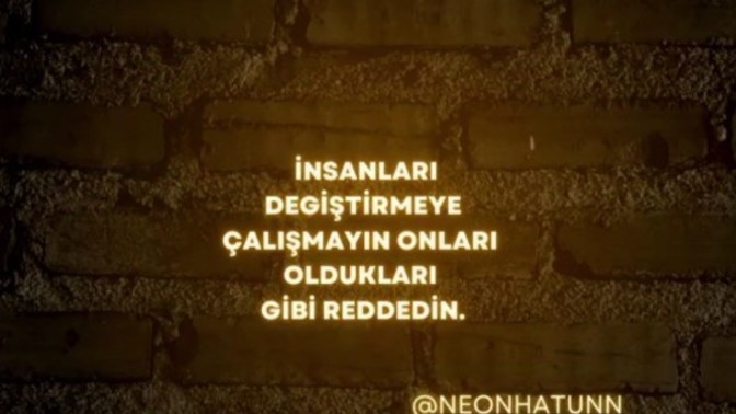 Hayatınızdaki birinii değiştirmeye çalıştığınız oldu mu hiç?