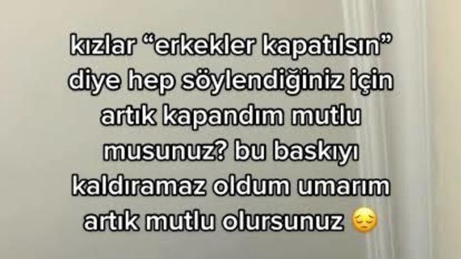 Erkekler kapatılmalı mı yoksa kapatılmamalı mı?