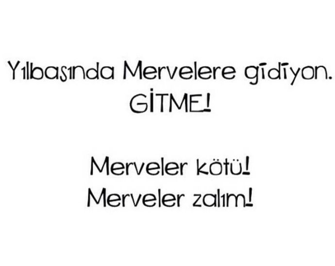 Mervelere gittiniz mi?