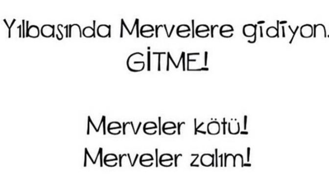 Mervelere gittiniz mi?