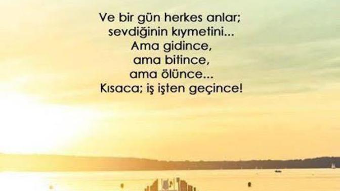 İnsan sevdiklerinin değerini ne zaman anlar?