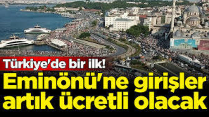 Eminönü'ye girişler bundan böyle ücretli oluyor! Sizce bu sistem uygulanabilir mi?