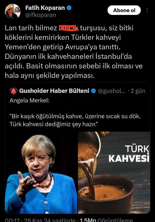 Merkelin Türk Kahvesini gömme çabasına ne diyorsunuz?
