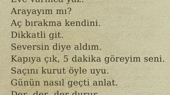 Bazen “seni seviyorum” diyemez insan, onun yerine ne diyebilirsin?