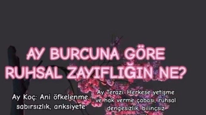 Ay burcuna göre ruhsal zayıflığın ne?