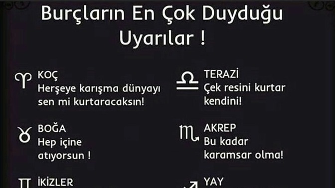 Burçların en çok duyduğu uyarı nedir?
