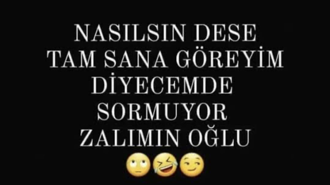 Nasılsın dese ne dersiniz😂😂?