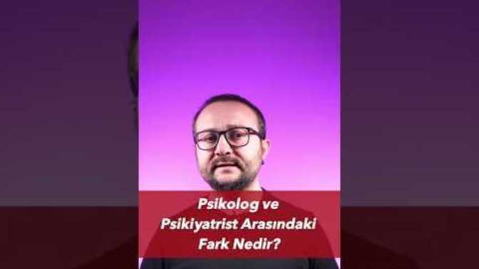Psikolog ve psikiyatrist arasındaki fark nedir biliyor musunuz?