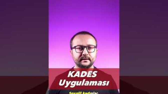 KADES uygulamasını biliyor musunuz?