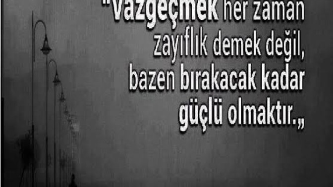 Vazgeçmek zayıflık mıdır?