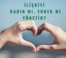 İlişkiyi kim yönetir?