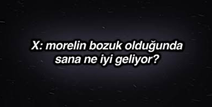 Moralin bozuk olduğunda sana ne iyi geliyor?