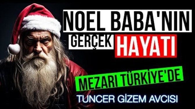 Noel baba efsanesinin gerçek olduğunu biliyor muydunuz?