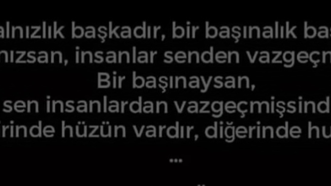 Ben bir başınalığı seçtim ve ayrı bir huzur buldum sanki siz hangisini seçerseniz peki?
