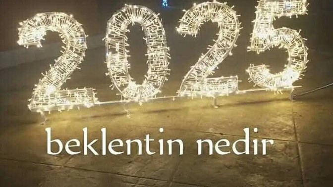 2025de beklentiniz ney acaba?