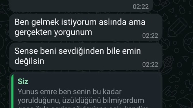Artık yoruldum, sizce ne yapmalıyım?