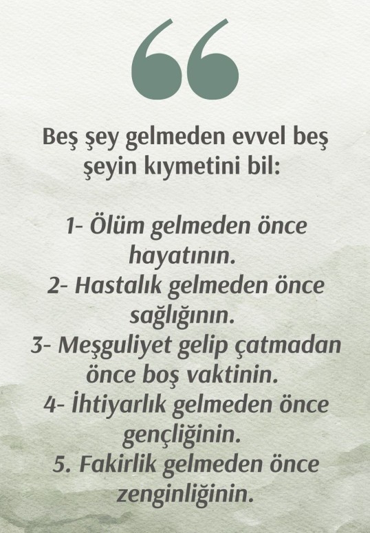 Bu beş şeyin kıymetini biliyor musun veya gayret gösteriyor musunuz?