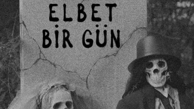 Elbet bir gün dediğiniz ne var?