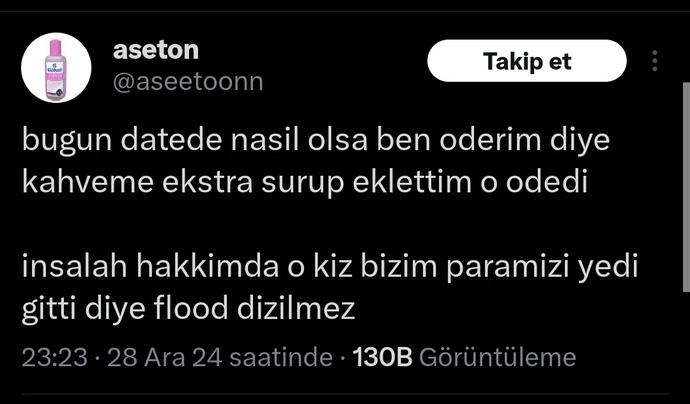 Hesabı ödediğiniz ilk date olumsuz olunca kafaya takar mısınız?