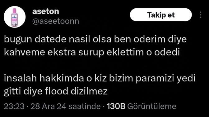 Hesabı ödediğiniz ilk date olumsuz olunca kafaya takar mısınız?